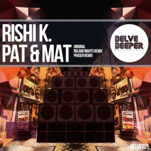 rishi-k-pat-mat-delve-deeper-recordings