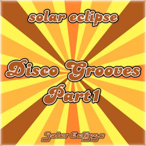 solar-eclipse-disco-grooves-pt-1-solar-eclipse