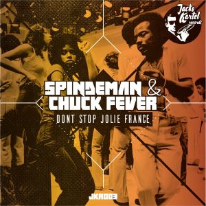 spindeman-chuck-fever-dont-stop-jolie-france-jacks-kartel-records