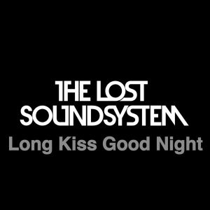 the-lost-soundsystem-long-kiss-good-night-emdk
