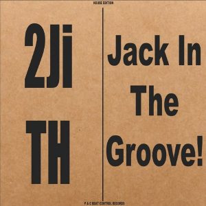 2junkies-in-the-house-jack-in-the-groove-beat-control-records