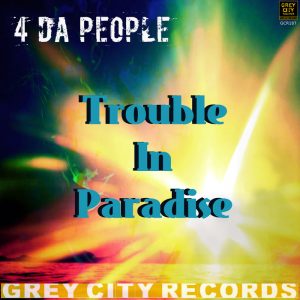 4-da-people-trouble-in-paradise-grey-city