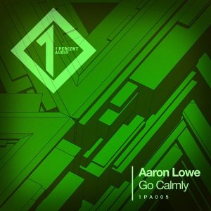 aaron-lowe-go-calmly-1-percent-audio