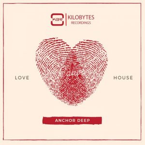 anchor-deep-love-house-ep-kilobytes-recordings