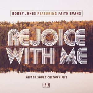 bobby-jones-feat-faith-evans-rejoice-with-me-indie-art-music