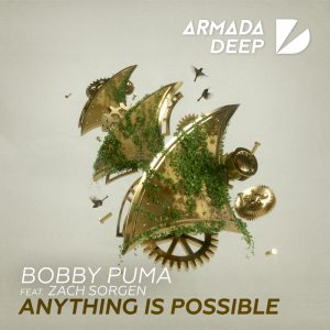 bobby-puma-feat-zach-sorgen-anything-is-possible-armada-deep