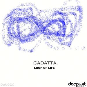 cadatta-the-loop-of-life-deepwit-uncovered