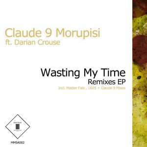 claude-9-morupisi-wasting-my-time-remixes-ep-maru-music