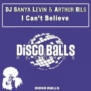 dj-sanya-levin-arthur-hils-i-cant-believe-disco-balls