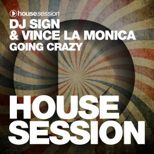 dj-sign-vince-la-monica-going-crazy-housesession-records