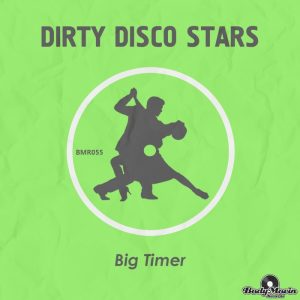 dirty-disco-stars-big-timer-body-movin