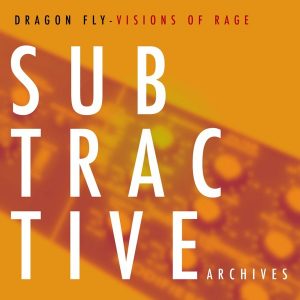 dragon-fly-visions-of-rage-2016-re-master-subtractive-archives