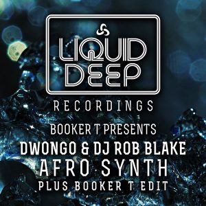 dwongo-and-dj-rob-blake-afro-synth-liquid-deep