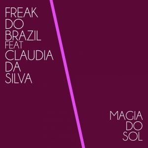 freak-do-brazil-magia-do-sol-feat-claudia-da-silva-just-entertainment-italy