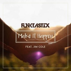 funktastix-make-it-happen-feat-jim-cole-symphonic-distribution