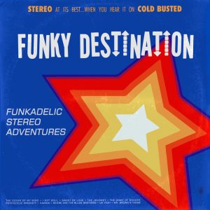 funky-destination-funkadelic-stereo-adventures-cold-busted