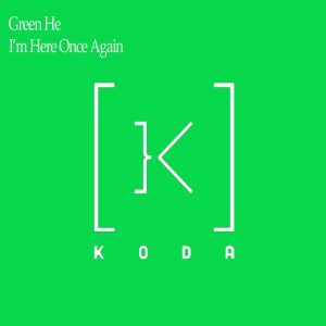 green-he-im-here-once-again-koda-recordings