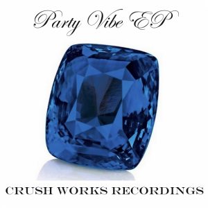 hoogie-dowser-party-vibe-ep-crush-works-recordings