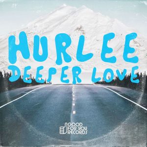 hurlee-deeper-love-good-for-you-records