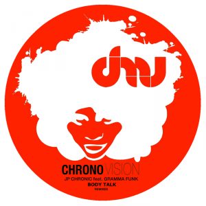 jp-chronic-body-talk-remixes-feat-gramma-funk-chronovision-ibiza