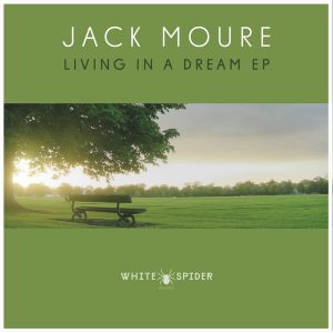 jack-moure-living-in-a-dream-ep-white-spider-records