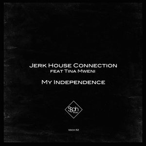 jerk-house-connection-feat-tina-mweni-independence-ssoh