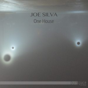 joe-silva-one-house-purespace-recordings