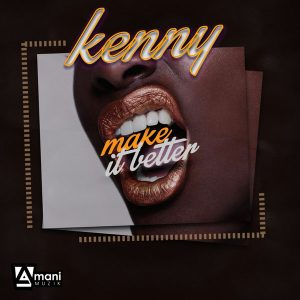 kenny-make-it-better-black-afrikan-rythem