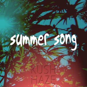 kush-haze-summer-song-kush-haze-music