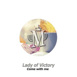 lady-of-victory-come-with-me-mycrazything-records