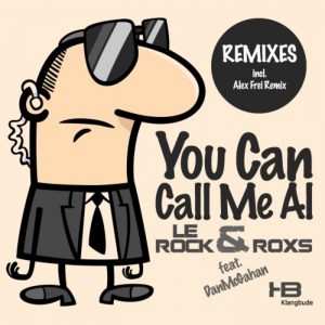 le-rock-roxs-feat-dan-mcgahan-you-can-call-me-al-remixes-klangbude