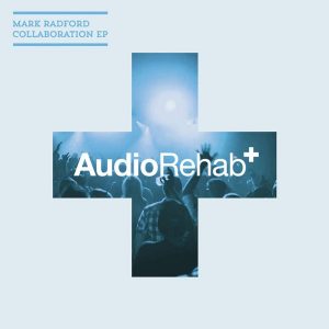 mark-radford-collaboration-ep-audio-rehab