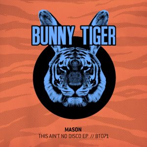 mason-this-aint-no-disco-ep-bunny-tiger
