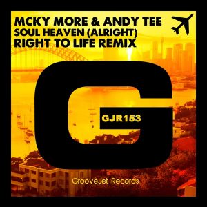 micky-more-andy-tee-soul-heaven-alright-right-to-life-remix-groovejet-records