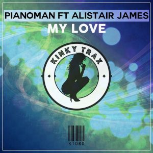pianoman-feat-alistair-james-my-love-kinky-trax