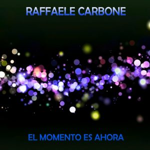 raffaele-carbone-el-momento-es-ahora-sinfonylife-records