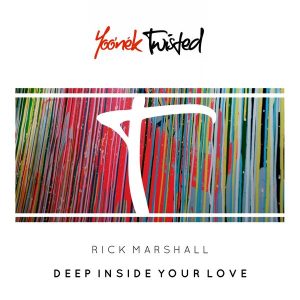 rick-marshall-deep-inside-your-love-yoonek-twisted