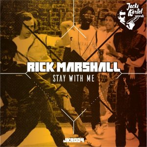 rick-marshall-stay-with-me-jacks-kartel-records