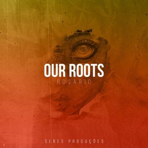 rosario-our-roots-ep-seres-producoes