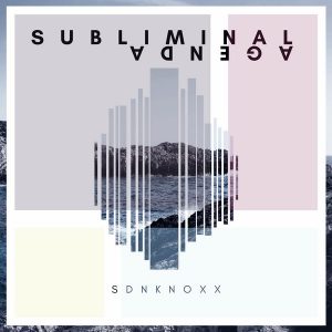 s-dnknoxx-subliminal-agenda-ep-open-bar-music