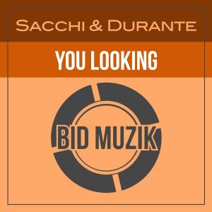 sacchi-durante-you-looking-bid-muzik