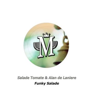 salade-tomate-alan-de-laniere-funky-salade-mycrazything-records