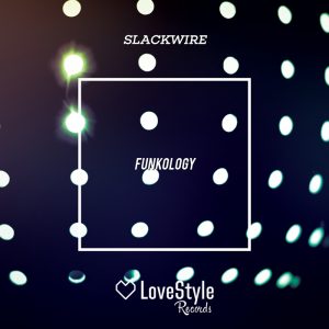 slackwire-funkology-lovestyle