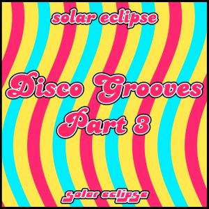 solar-eclipse-disco-grooves-part-3-solar-eclipse