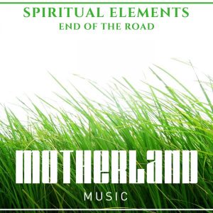 spiritual-elements-end-of-the-road-motherland-music