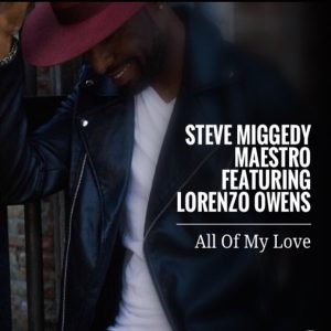 steve-miggedy-maestro-lorenzo-owens-all-of-my-love-mmp-records