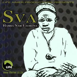 sva-hamba-nam-uzobona-life-aimer-productions