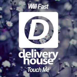 will-fast-touch-me-delivery-house
