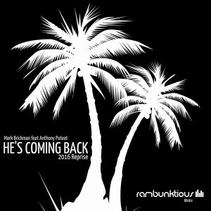 dj-mark-brickman-feat-anthony-poteat-hes-coming-back-2016-reprise-rambunktious-miami
