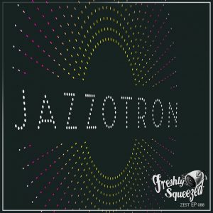 jazzotron-lets-go-vol-3-freshly-squeezed